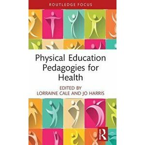 Physical Education Pedagogies for Health, Hardback - *** imagine