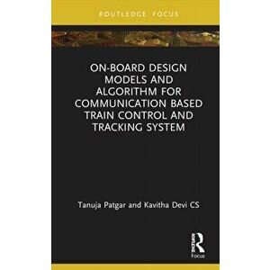 On-Board Design Models and Algorithm for Communication Based Train Control and Tracking System, Hardback - *** imagine