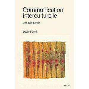 Communication Interculturelle. Une Introduction, Paperback - Oyvind Dahl imagine