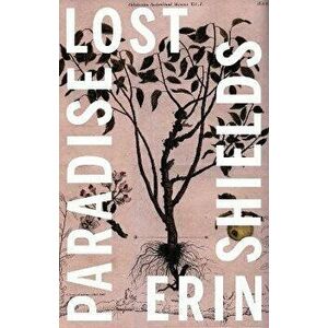 Paradise Lost, Paperback - Erin Shields imagine