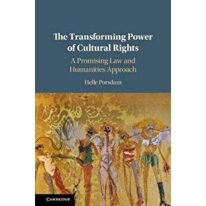 The Transforming Power of Cultural Rights. A Promising Law and Humanities Approach, Paperback - *** imagine