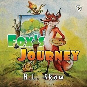 Fox's Journey, Paperback - H. L. Skow imagine