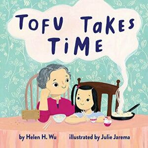 Tofu Takes Time, Hardback - Helen H. Wu imagine