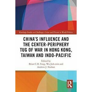 China's influence and the Center-periphery Tug of War in Hong Kong, Taiwan and Indo-Pacific, Paperback - *** imagine