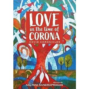 LOVE IN THE TIME OF CORONA - Covid Chronicles, Paperback - *** imagine