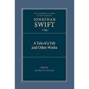 A Tale of a Tub and Other Works, Paperback - Jonathan Swift imagine
