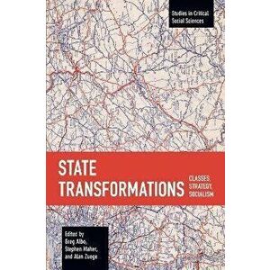 State Transformations. Classes, Strategy, Socialism, Paperback - *** imagine
