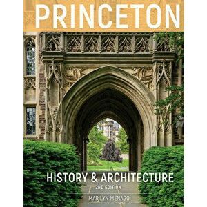 Princeton History & Architecture, Hardback - Marilyn Menago imagine