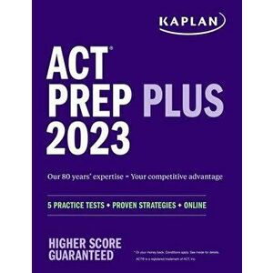 ACT Prep Plus 2023 Includes 5 Full Length Practice Tests, 100s of Practice Questions, and 1 Year Access to Online Quizzes and Video Instruction, Paper imagine