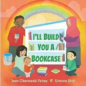 I'll Build You A Bookcase, Hardback - Jean Ciborowski Fahey imagine