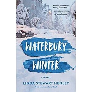 Waterbury Winter. A Novel, Paperback - Linda Stewart Henley imagine