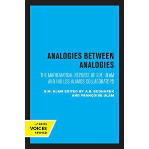 Analogies Between Analogies. The Mathematical Reports of S.M. Ulam and his Los Alamos Collaborators, Paperback - S. M. Ulam imagine