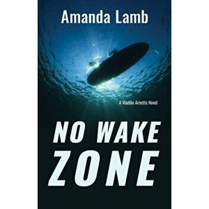 No Wake Zone, Paperback - Amanda Lamb imagine