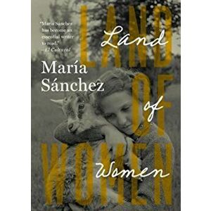 Land of Women, Paperback - Maria Sanchez imagine