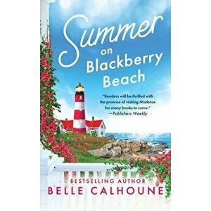 Summer on Blackberry Beach, Paperback - Belle Calhoune imagine