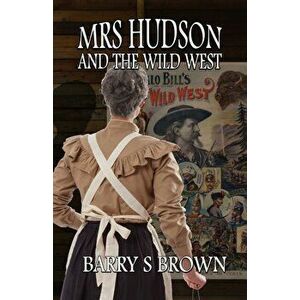 Mrs. Hudson and The Wild West, Paperback - Barry Brown imagine