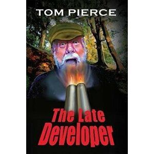 The Late Developer, Paperback - Tom Pierce imagine