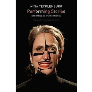 Performing Stories. Narrative as Performance, Paperback - Nina Tecklenburg imagine