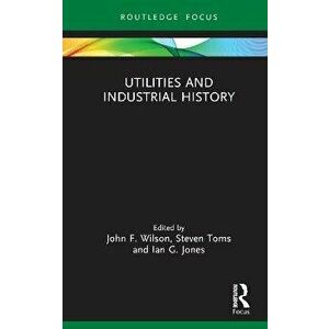 Utilities and Industrial History, Hardback - *** imagine