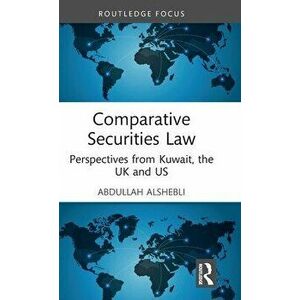 Comparative Securities Law. Perspectives from Kuwait, the UK and US, Hardback - Abdullah Alshebli imagine