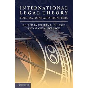 International Legal Theory. Foundations and Frontiers, Paperback - *** imagine