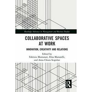 Collaborative Spaces at Work. Innovation, Creativity and Relations, Paperback - *** imagine