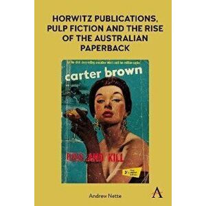 Horwitz Publications, Pulp Fiction and the Rise of the Australian Paperback, Hardback - Andrew Nette imagine