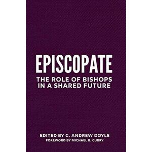 Episcopos. The Role of Bishops in a Shared Future, Paperback - *** imagine
