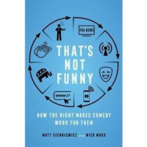 That's Not Funny. How the Right Makes Comedy Work for Them, Hardback - Nick Marx imagine