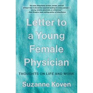 Letter to a Young Female Physician. Thoughts on Life and Work, Paperback - Suzanne (Harvard Medical School) Koven imagine