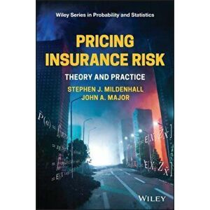 Pricing Insurance Risk: Theory and Practice, Hardback - S Mildenhall imagine