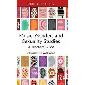 Music, Gender, and Sexuality Studies. A Teacher's Guide, Hardback - *** imagine