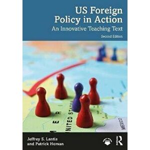 US Foreign Policy in Action. An Innovative Teaching Text, 2 ed, Paperback - *** imagine
