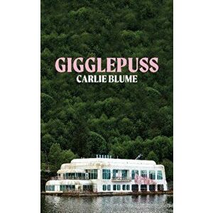 Gigglepuss, Paperback - Carlie Blume imagine