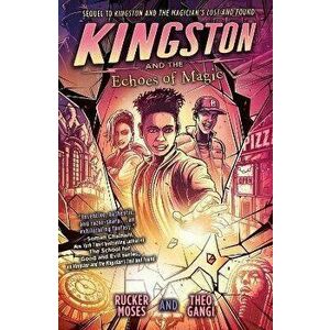 Kingston and the Echoes of Magic, Paperback - Theo Gangi imagine