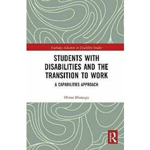 Students with Disabilities and the Transition to Work. A Capabilities Approach, Paperback - *** imagine