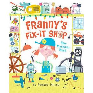Franny's Fix-It Shop, Hardback - Edward Miller imagine