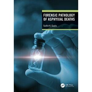 Forensic Pathology of Asphyxial Deaths, Paperback - Sudhir K (AIIMS, India.) Gupta imagine