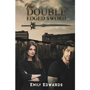 The Double Edged Sword, Paperback - Emily Edwards imagine