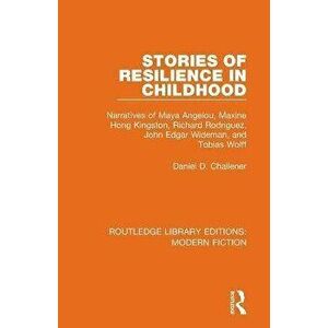 Stories of Resilience in Childhood. The Narratives of Maya Angelou, Maxine Hong Kingston, Richard Rodriguez, John Edgar Wideman, and Tobias Wolff, Pap imagine