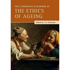 The Cambridge Handbook of the Ethics of Ageing, Paperback - *** imagine
