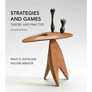 Strategies and Games, second edition. Theory and Practice, Hardback - Wouter Vergote imagine
