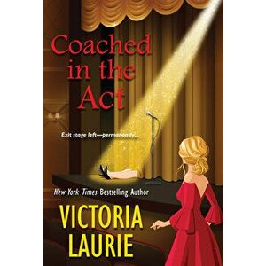 Coached in the Act, Paperback - Victoria Laurie imagine