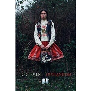 Outlandish, Paperback - Jo Clement imagine