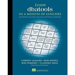 Learn dbatools in a Month of Lunches, Paperback - Claudio Silva imagine