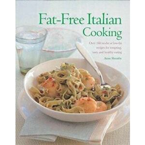 Fat-Free Italian Cooking. Over 160 low-fat and no-fat recipes for tempting, tasty and healthy eating, Paperback - *** imagine
