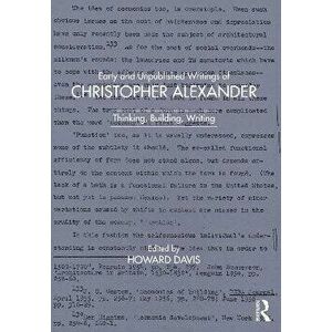 Early and Unpublished Writings of Christopher Alexander. Thinking, Building, Writing, Paperback - *** imagine
