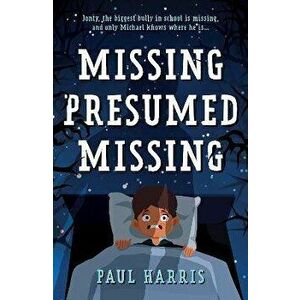 Missing Presumed Missing, Paperback - Paul Harris imagine