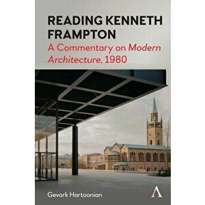 Reading Kenneth Frampton. A Commentary on 'Modern Architecture', 1980, Hardback - Gevork Hartoonian imagine