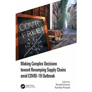 Making Complex Decisions toward Revamping Supply Chains amid COVID-19 Outbreak, Hardback - *** imagine